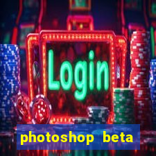 photoshop beta download crackeado